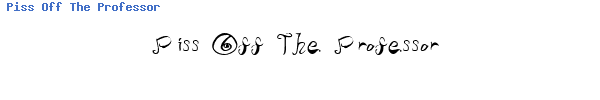 Fuente Piss Off The Professor.ttf