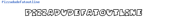 Fuente Pizzadudefatoutline.ttf