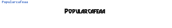 Fuente Popularcafeaa.ttf
