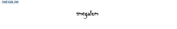 Fuente SMEGALOM.TTF