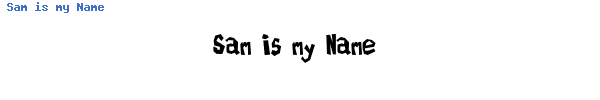 Fuente Sam is my Name.ttf