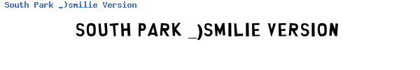 Fuente South Park _)smilie Version.ttf