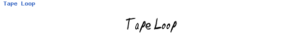 Fuente Tape Loop.ttf