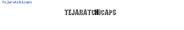 Fuente Tejaratchicaps.ttf