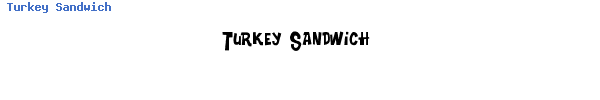 Fuente Turkey Sandwich.ttf