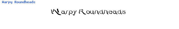 Fuente Warpy Roundheads.ttf