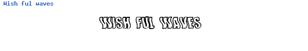 Fuente Wish ful waves.ttf