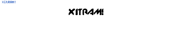 Fuente XitRAM!.ttf