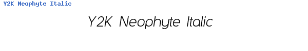 Fuente Y2K Neophyte Italic.ttf