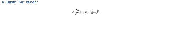 Fuente a Theme for murder.ttf