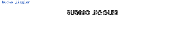 Fuente budmo jiggler.ttf