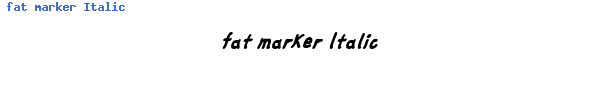 Fuente fat marker Italic.TTF