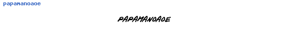 Fuente papamanoaoe.ttf